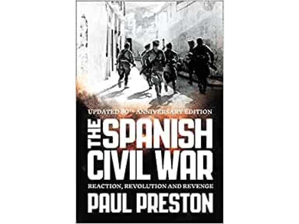 The Spanish Civil War: Reaction, Revolution and Revenge