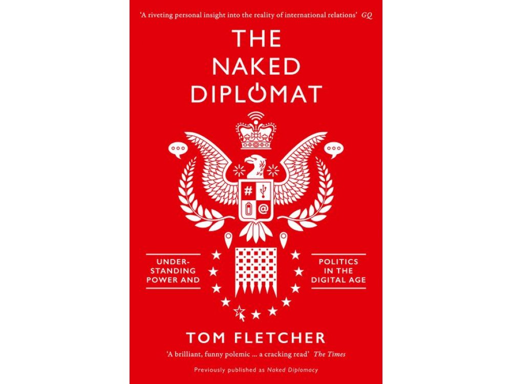 The Naked Diplomat: Understanding Power and Politics in the Digital Age