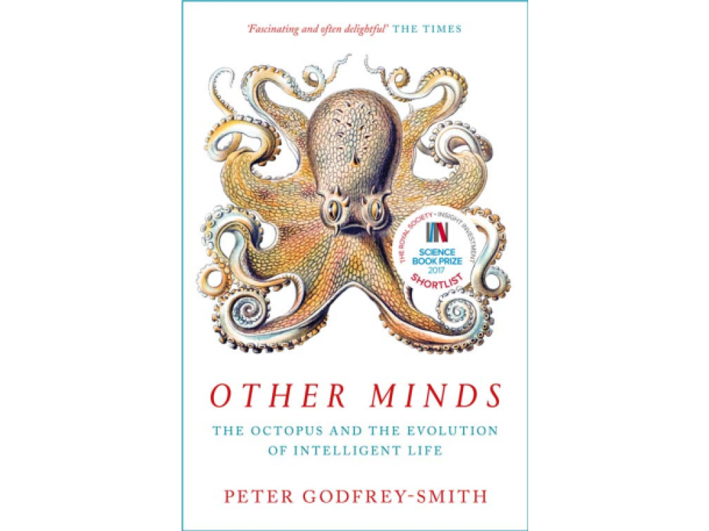 Other Minds: The Octopus and the Evolution of Intelligent Life