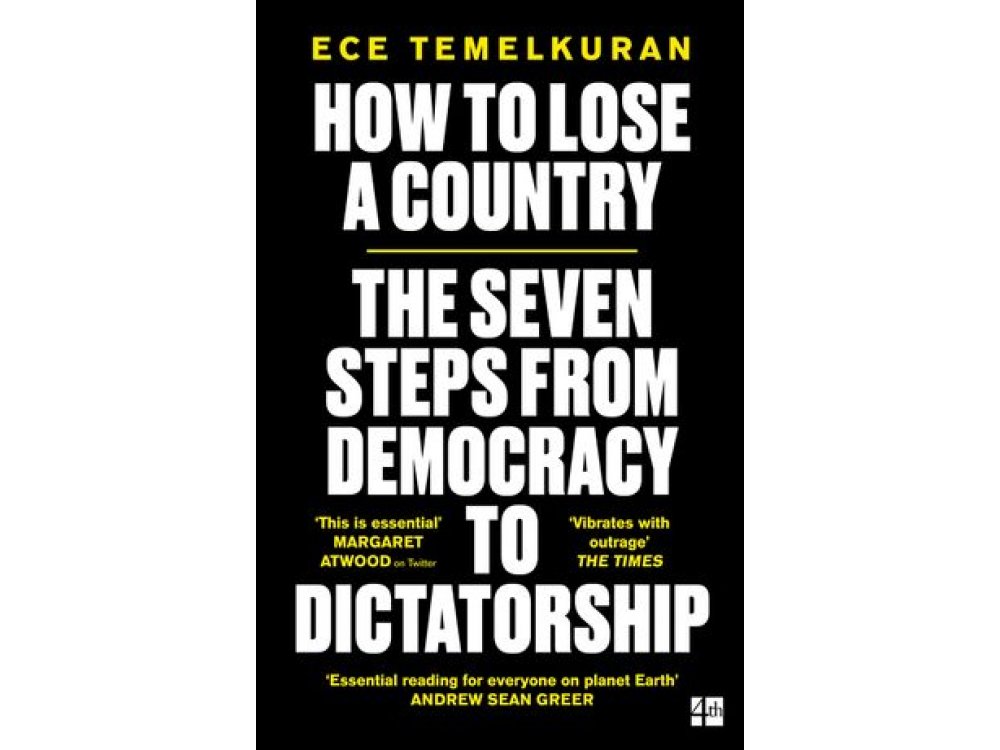 How to Lose a Country: The 7 Steps from Democracy to Dictatorship