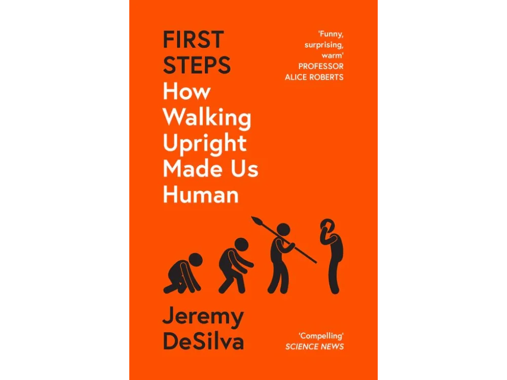 First Steps: How Walking Upright Made Us Human