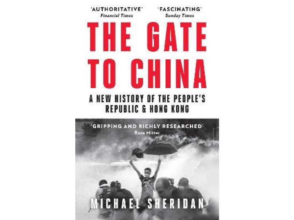 The Gate to China: A New History of the People’s Republic & Hong Kong