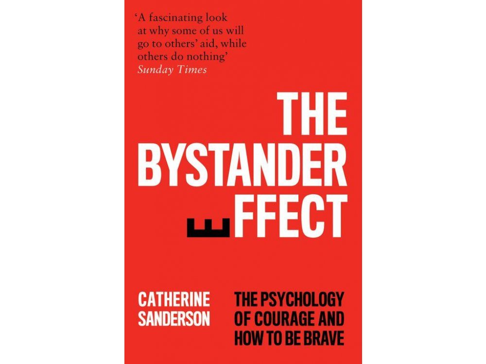The Bystander Effect: The Psychology of Courage and How to be Brave