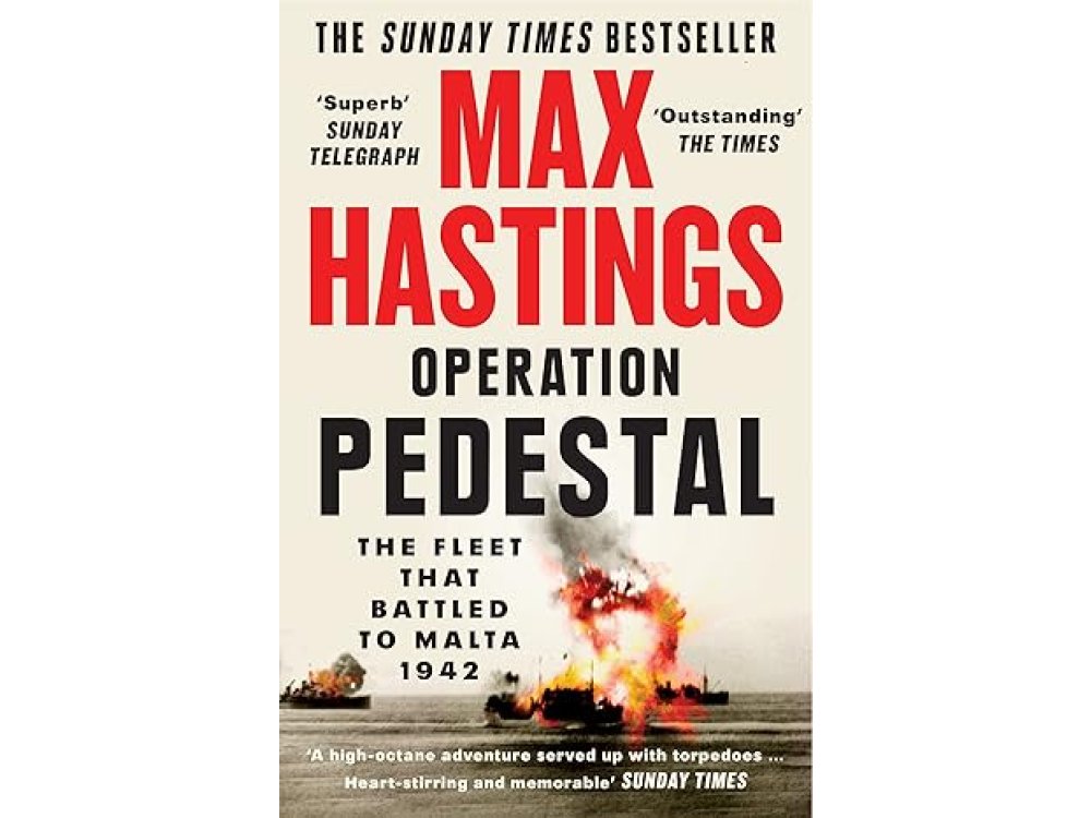 Operation Pedestal: The Fleet that Battled to Malta 1942
