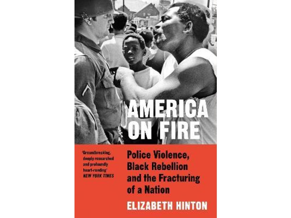 America on Fire: Police Violence, Black Rebellion and the Fracturing of a Nation