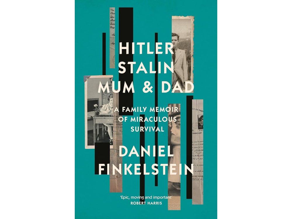 Hitler, Stalin, Mum and Dad: A Family Memoir of Miraculous Survival