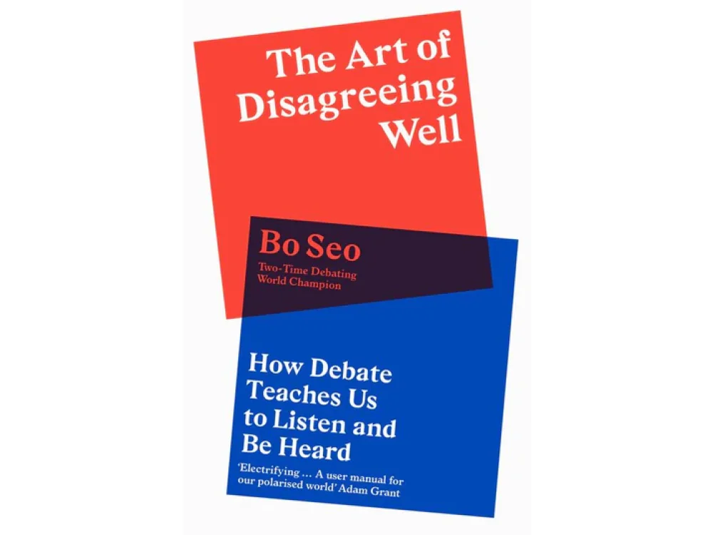 The Art of Disagreeing Well: How Debate Teaches Us to Listen and Be Heard