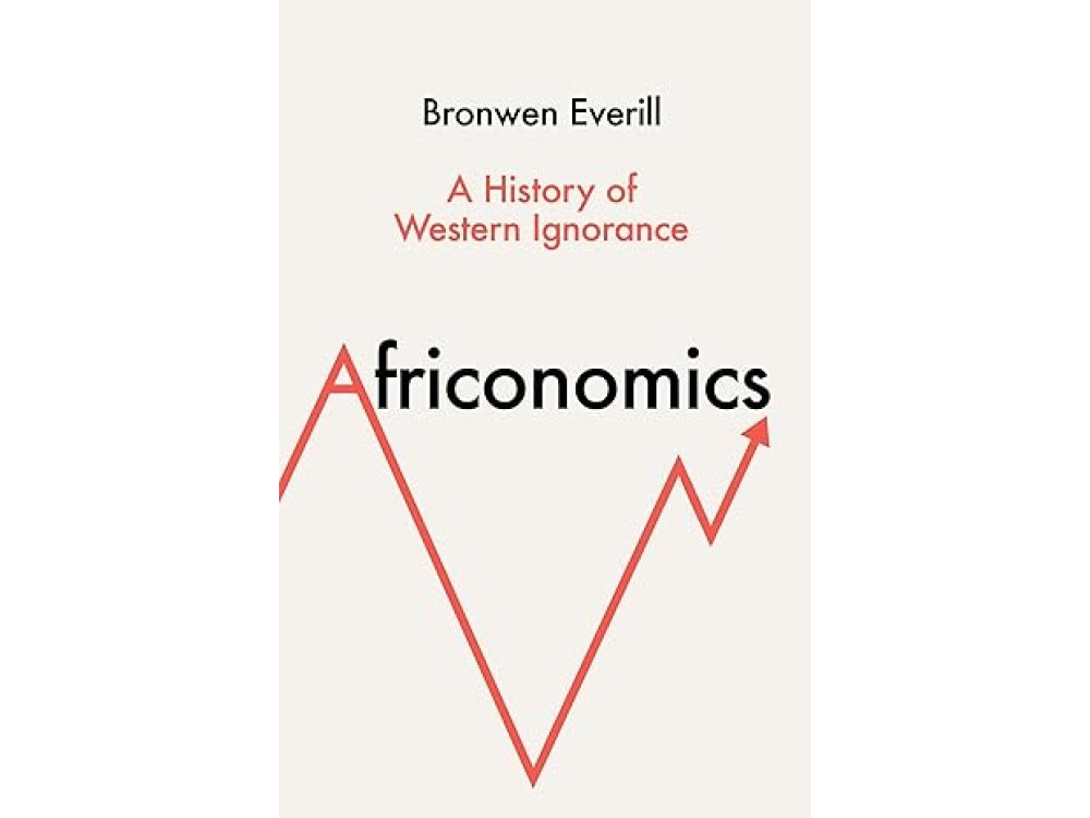 Africonomics: A History of Western Ignorance