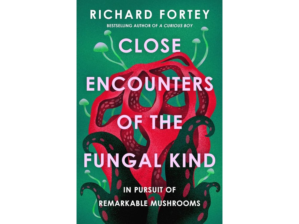 Close Encounters of the Fungal Kind: In Pursuit of Remarkable Mushrooms