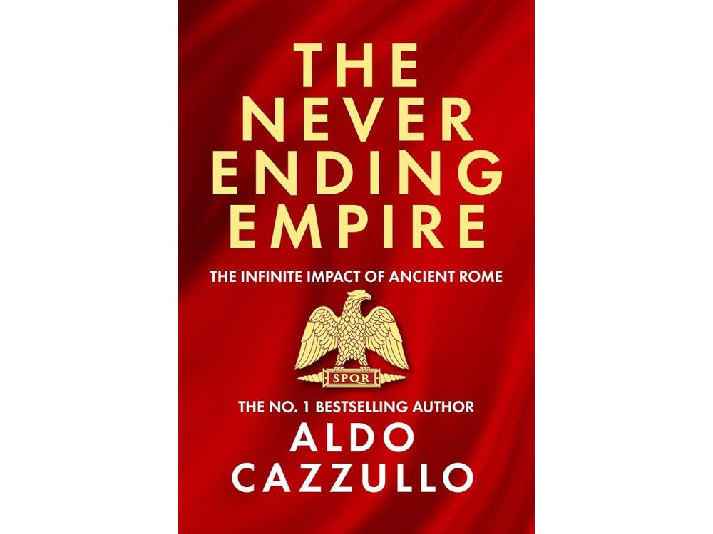 The Neverending Empire: The Infinite Impact of Ancient Rome