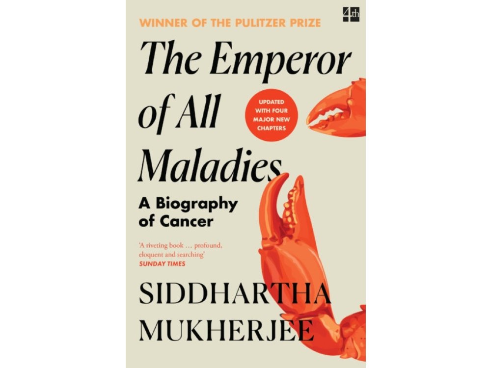 The Emperor of All Maladies: A Biography of Cancer (Updated With Four Major New Chapters)