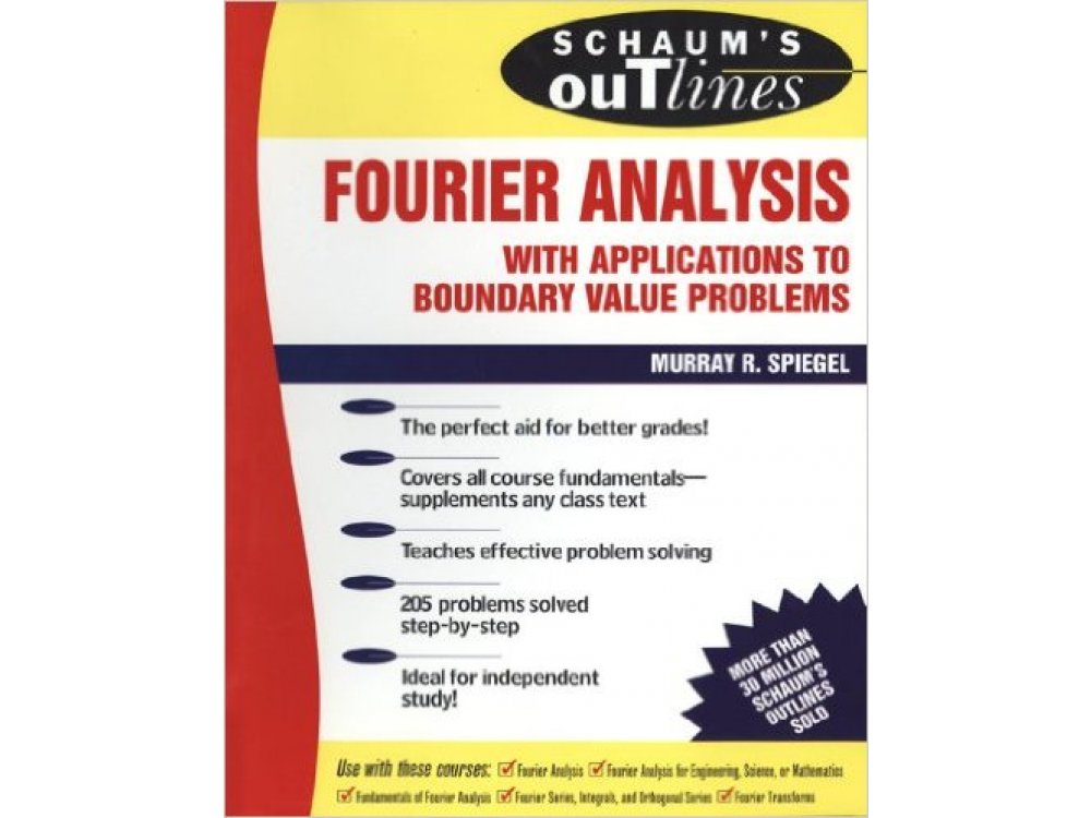 Fourier Analysis with Applications to Boundary Value Problems - Schaum's Outline Series