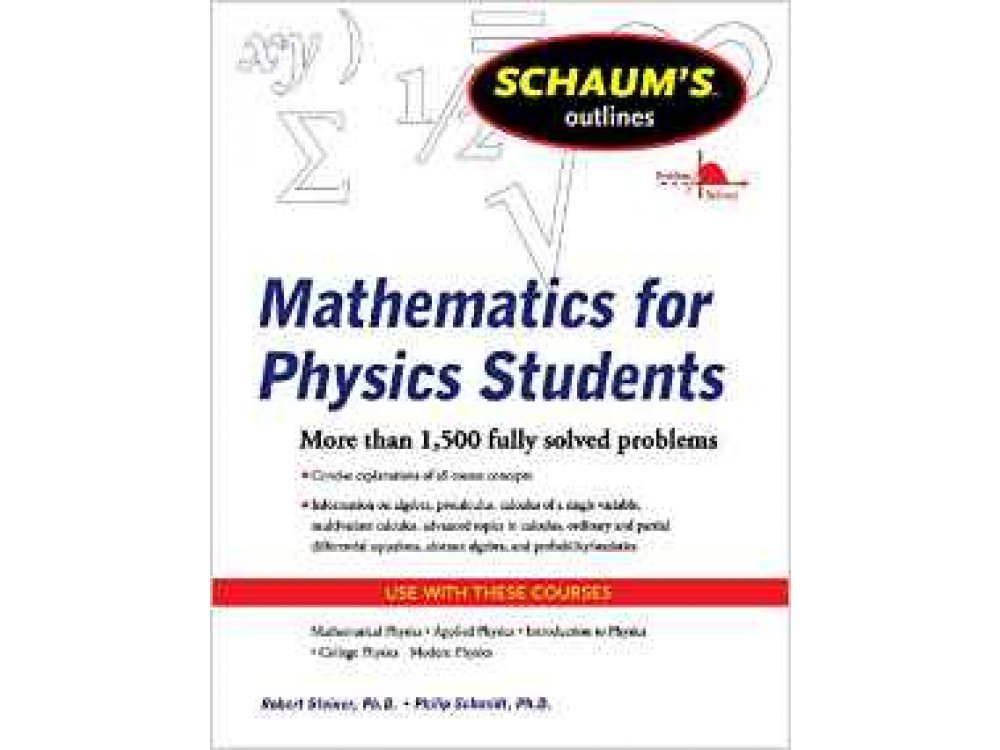 Mathematics for Physics Students Schaum's Outline