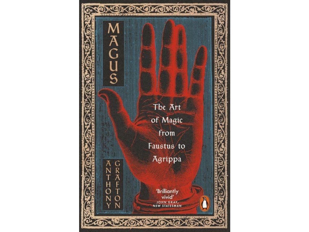 Magus: The Art of Magic from Faustus to Agrippa