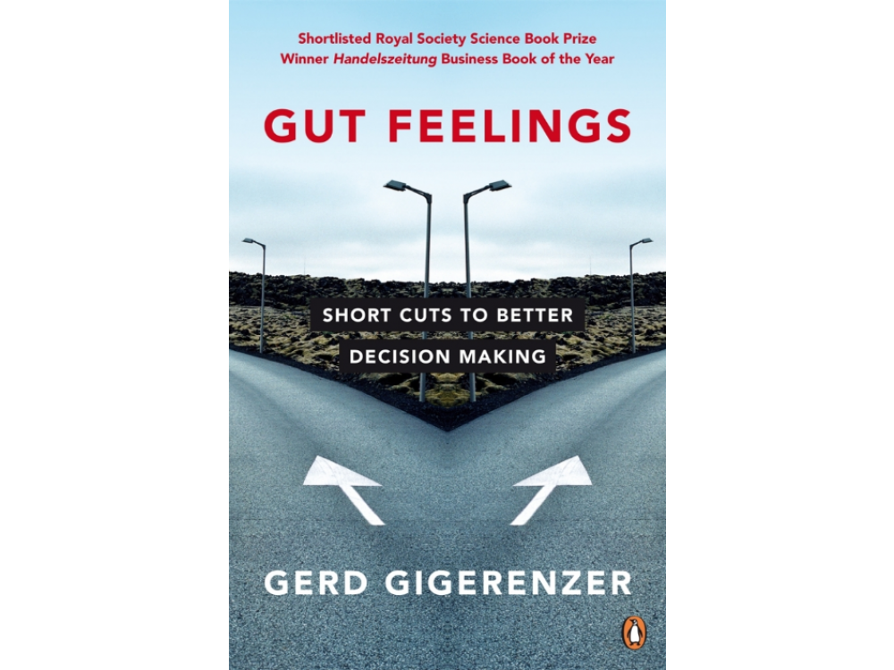 Gut Feelings: Short Cuts to Better Decision Making