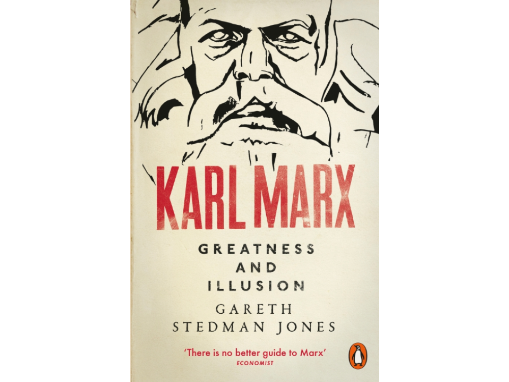 Karl Marx: Greatness and Illusion