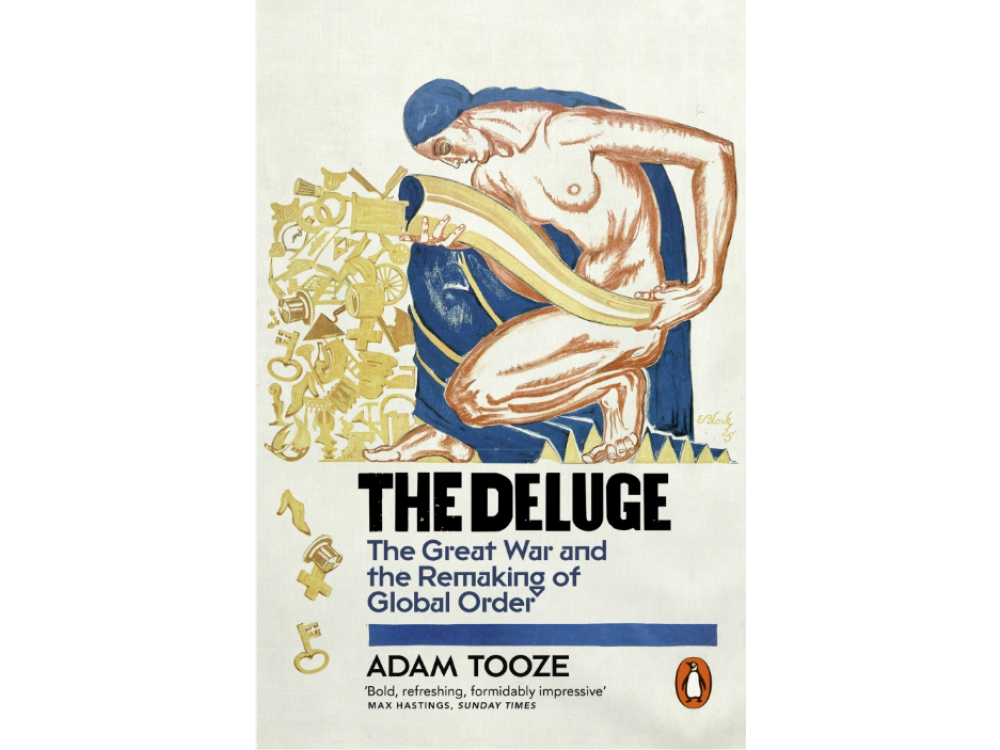 The Deluge: The Great war and the Remaking of Global Order