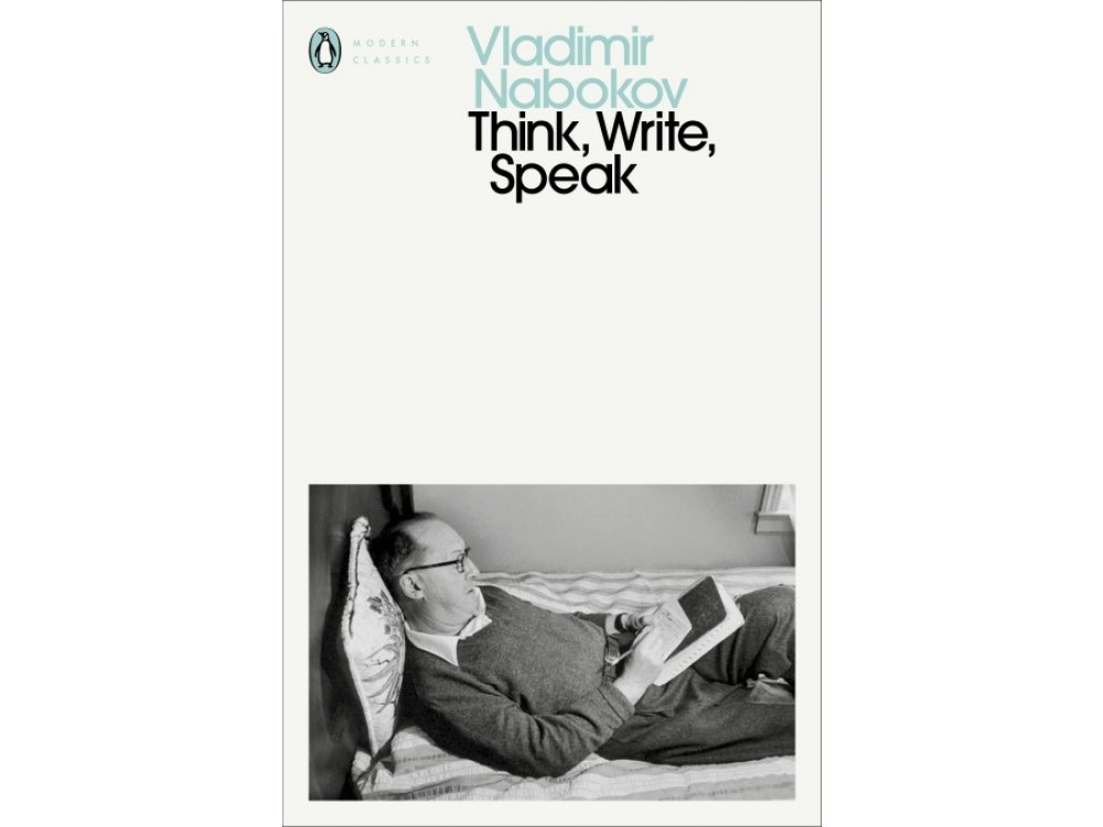 Think, Write, Speak: Uncollected Essays, Reviews, Interviews and Letters to the Editor (Penguin Modern Classics)