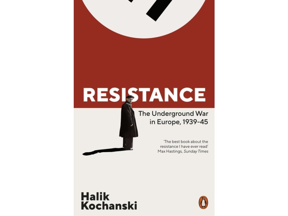 Resistance: The Underground War in Europe, 1939-1945