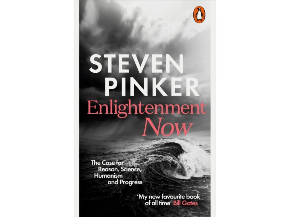 Enlightenment Now: The Case for Reason, Science, Humanism and Progress