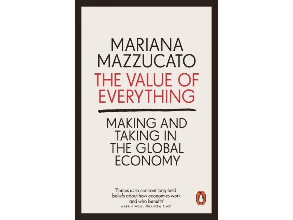 The Value of Everything: Makers and Takers in the Global Economy