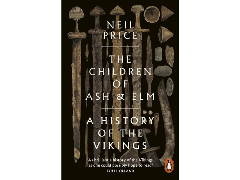 The Children of Ash and Elm: A History of the Vikings