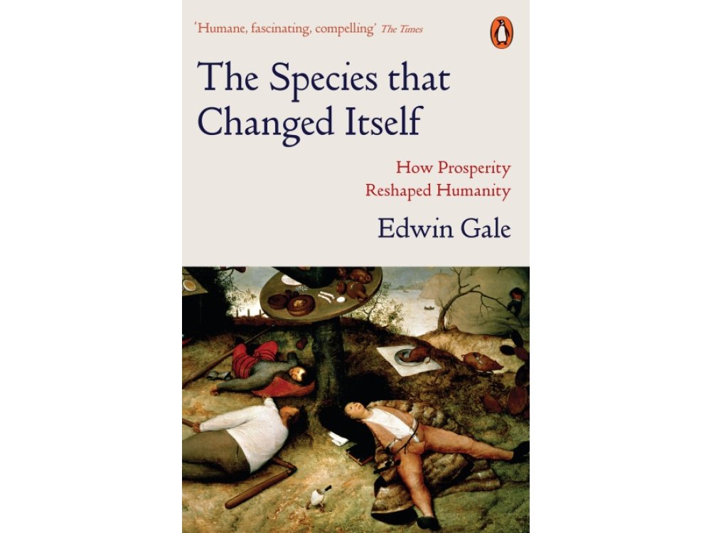 The Species That Changed Itself: How Prosperity Reshaped Humanity