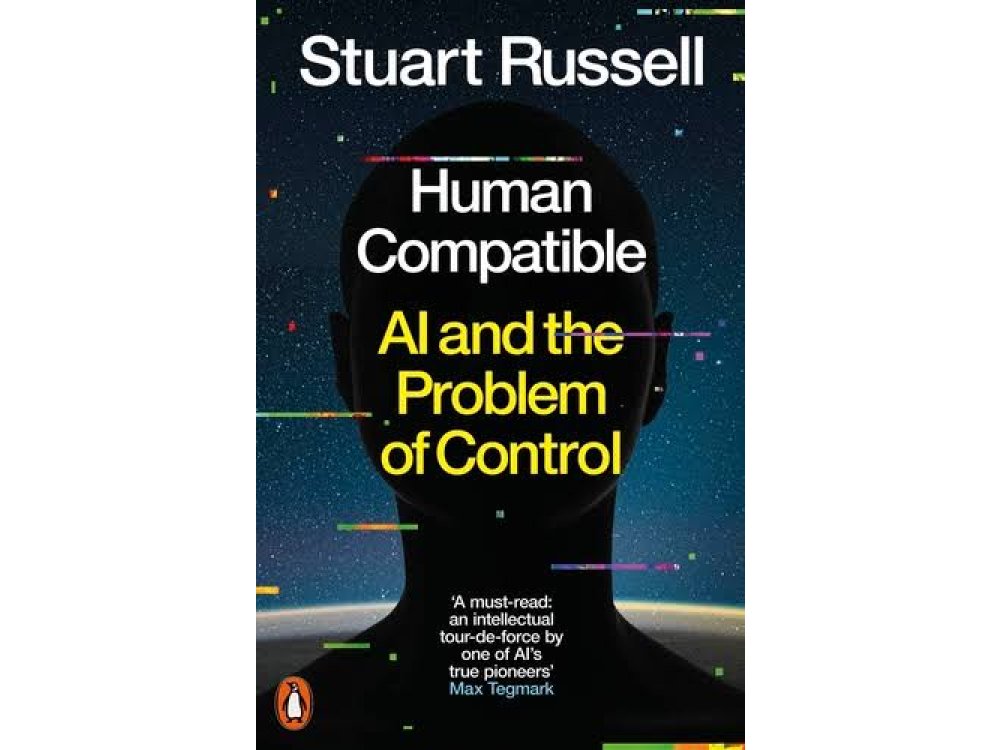 Human Compatible: AI and the Problem of Control