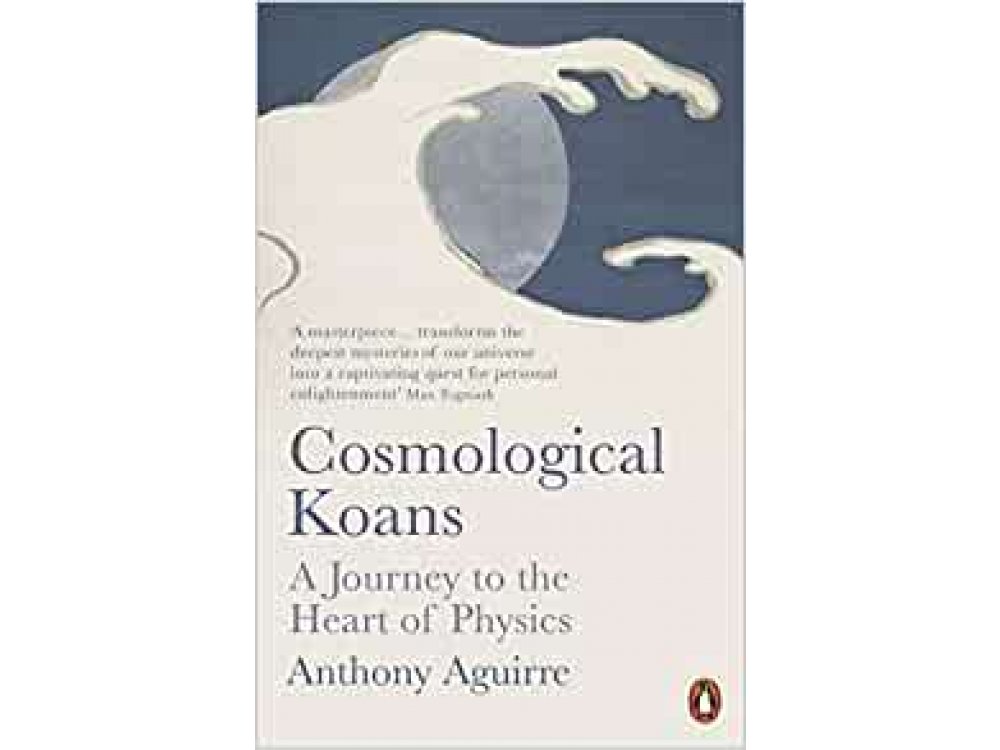 Cosmological Koans: A Journey to the Heart of Physics