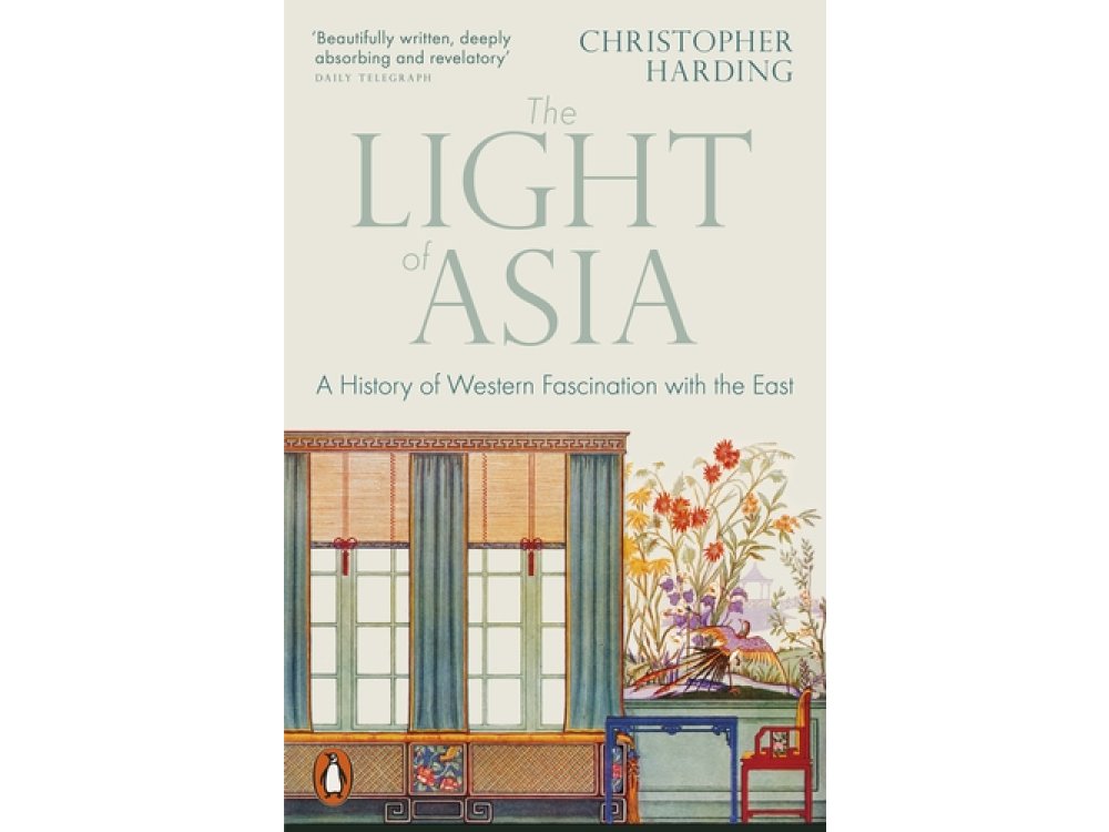 The Light of Asia: A History of Western Fascination with the East