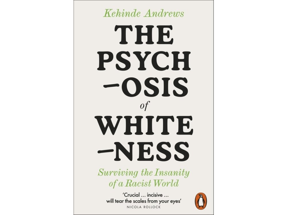 The Psychosis of Whiteness: Surviving the Insanity of a Racist World