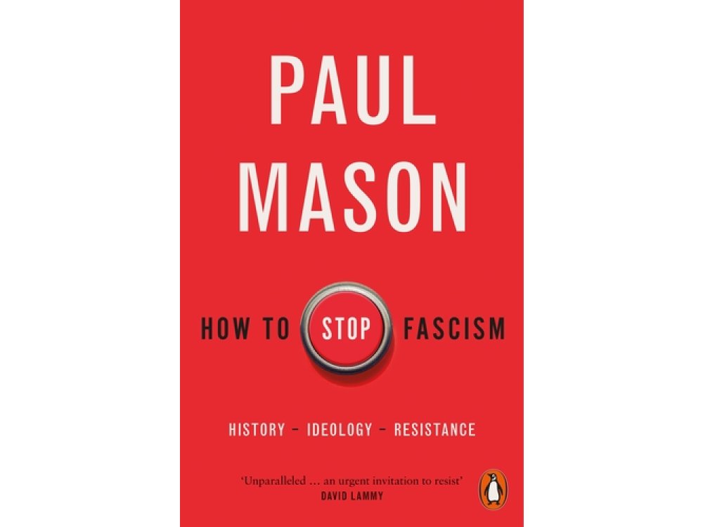 How to Stop Fascism: History, Ideology, Resistance