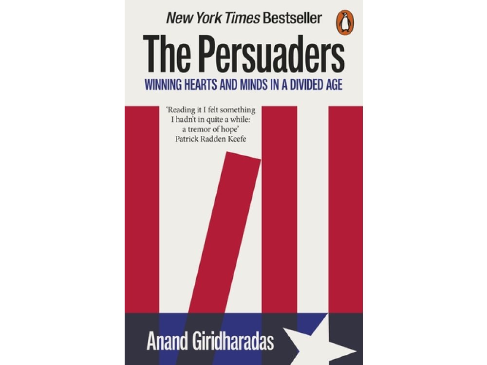 The Persuaders: Winning Hearts and Minds in a Divided Age