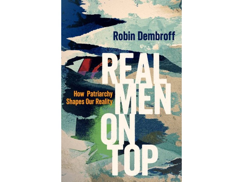 Real Men on Top: How Patriarchy Shapes Our Reality