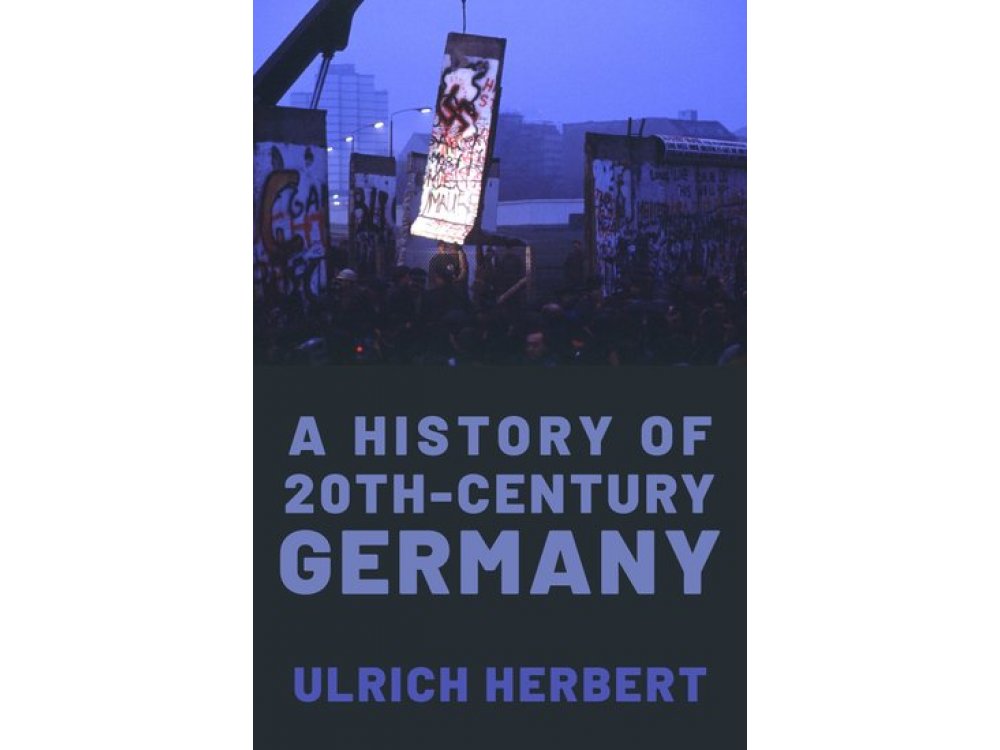 A History of Twentieth-Century Germany