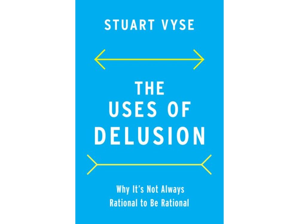 The Uses of Delusion: Why It's Not Always Rational to Be Rational