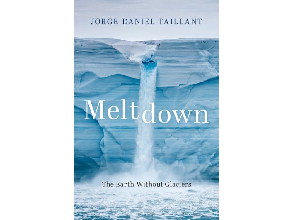 Meltdown: The Earth Without Glaciers