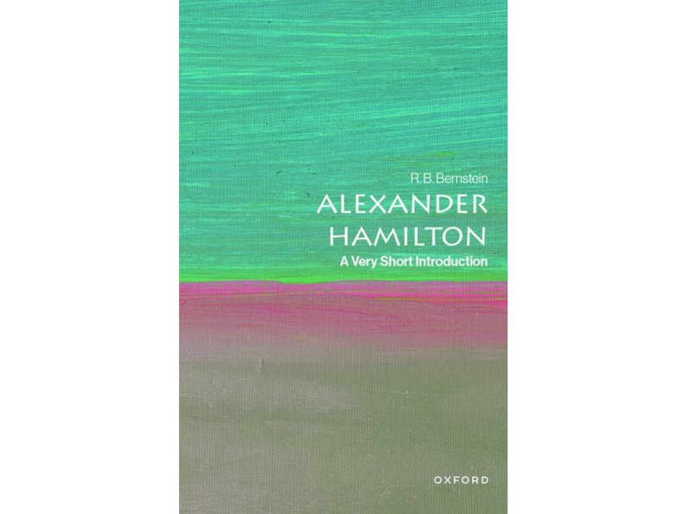 Alexander Hamilton: A Very Short Introduction