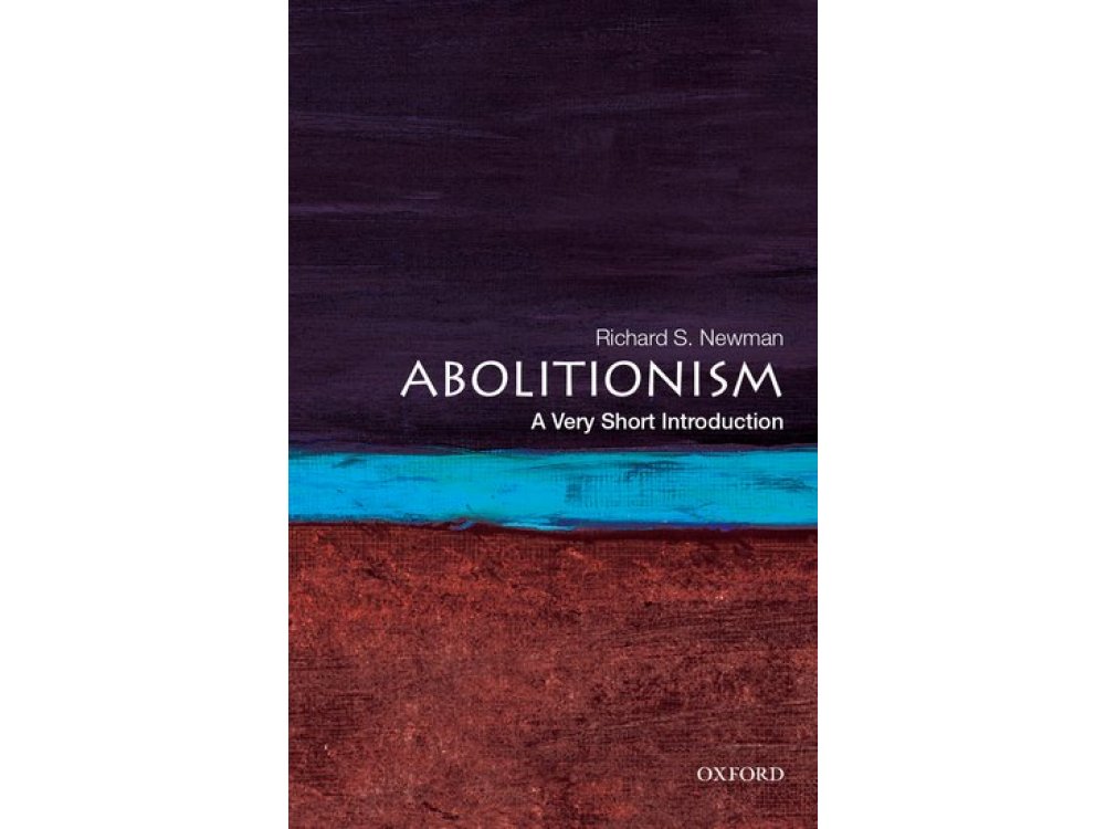 Abolitionism : A Very Short Introduction