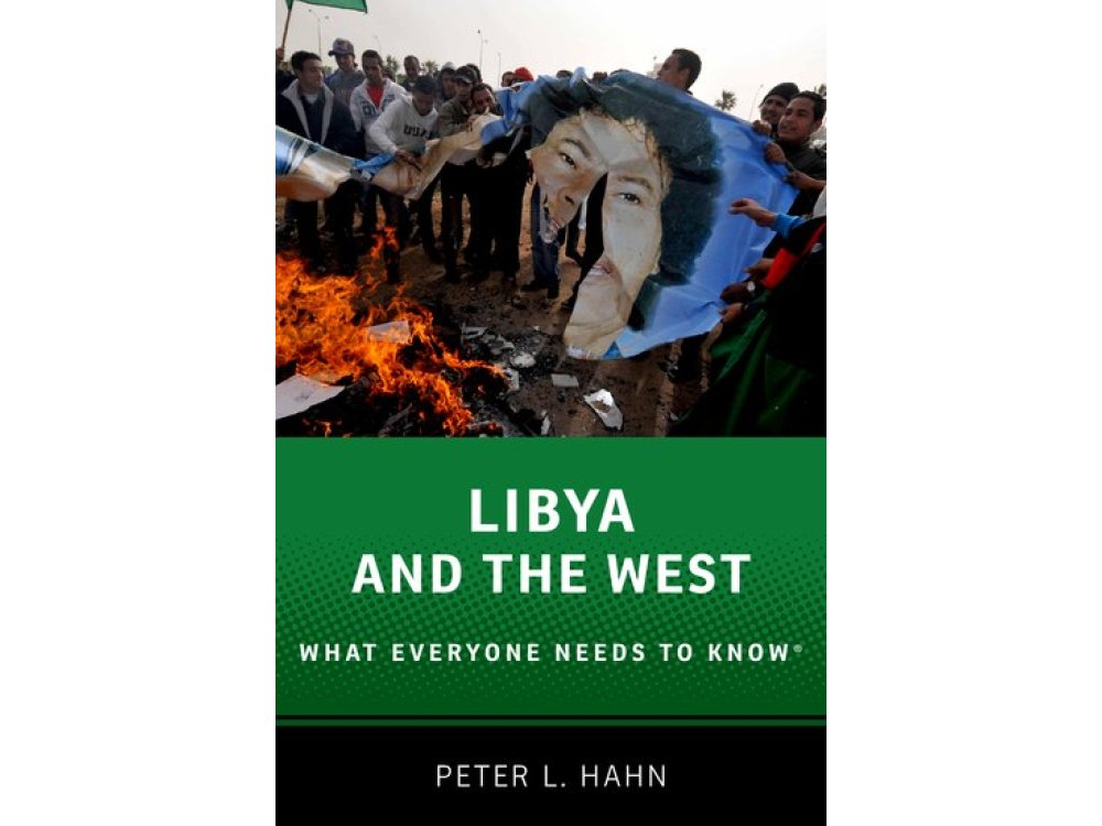 Libya and the West: What Everyone Needs to Know®