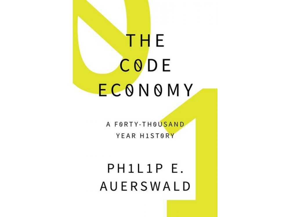 The Code Economy: A Forty-Thousand Year History