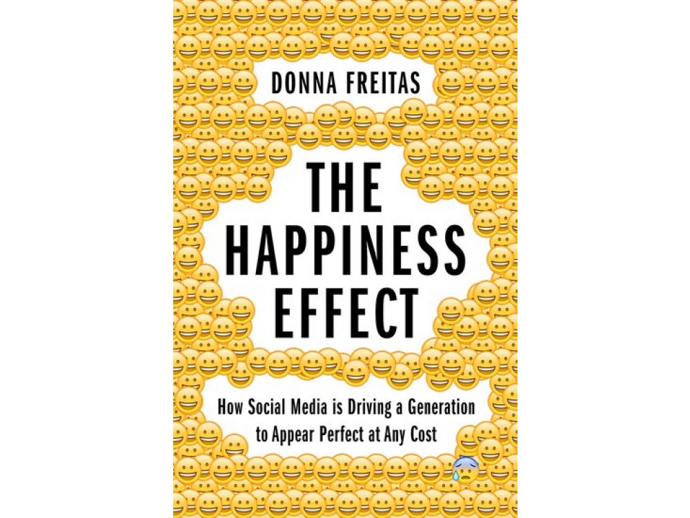 The Happiness Effect: How Social Media is Driving a Generation to Appear Perfect at Any Cost