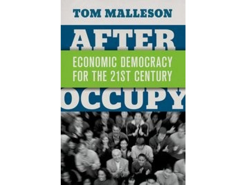 After Occupy: Economic Democracy for the 21st Century