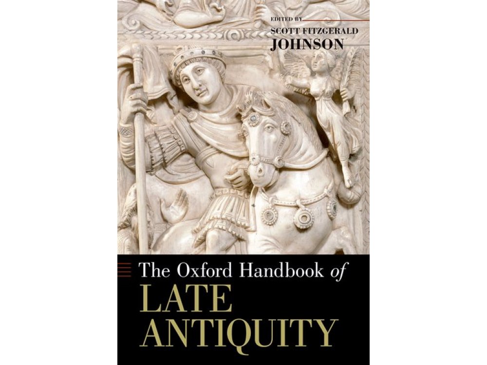 The Oxford Handbook of Late Antiquity