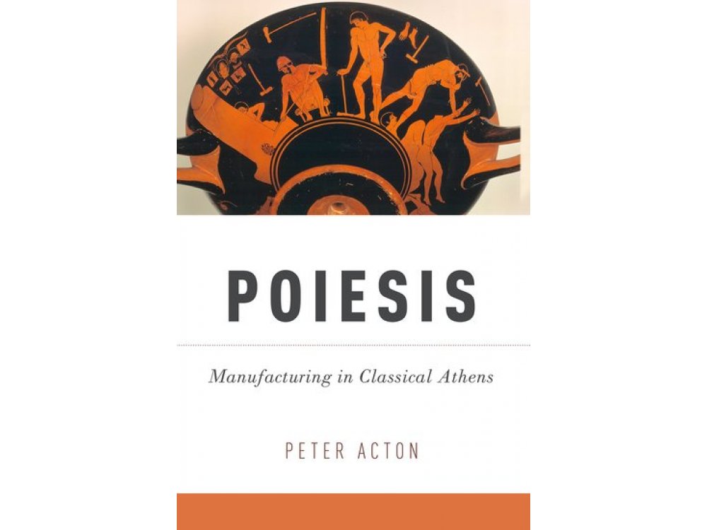 Poiesis: Manufacturing in Classical Athens