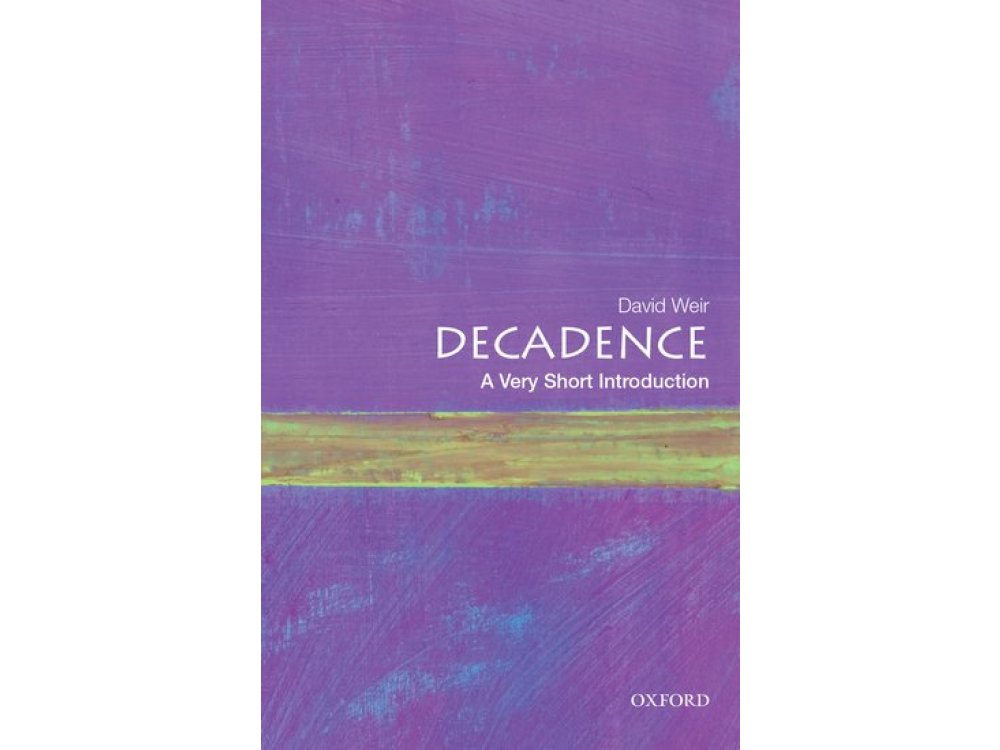 Decadence: A Very Short Introduction