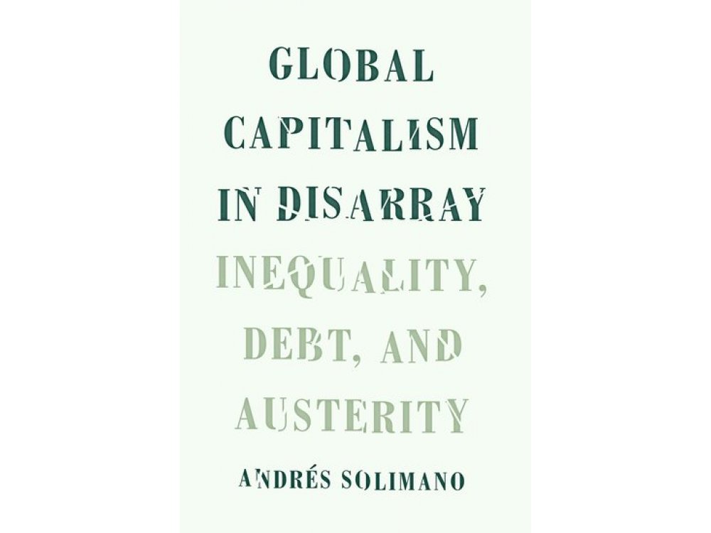 Global Capitalism in Disarray: Inequality, Debt, and Austerity