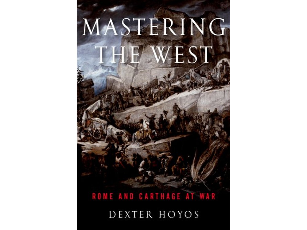 Mastering the West: Rome and Carthage at War