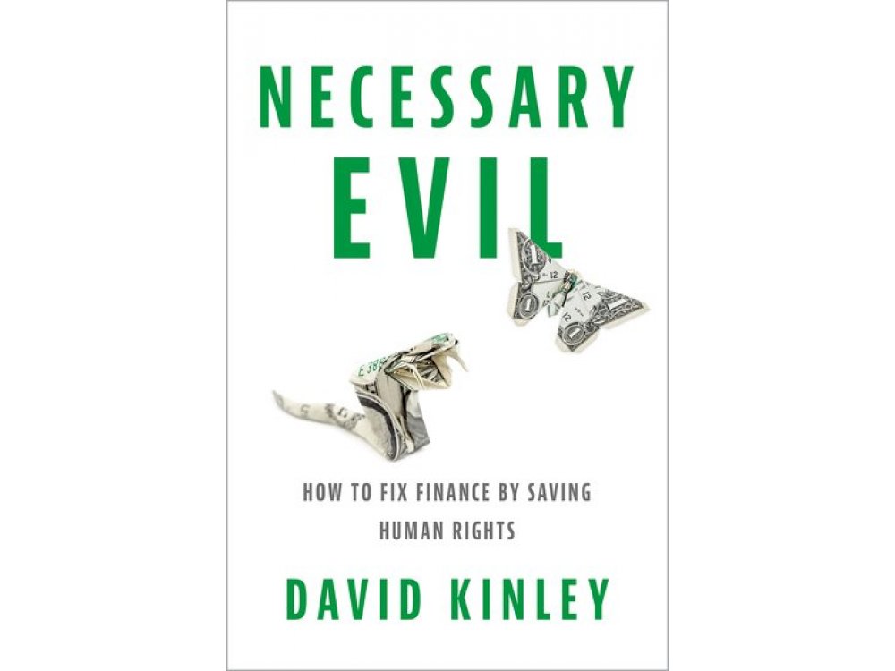 Necessary Evil: How to Fix Finance by Saving Human Rights