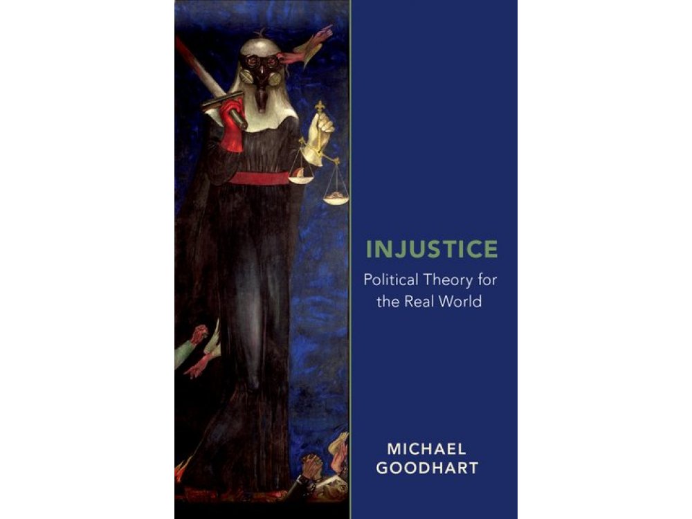 Injustice: Political Theory for the Real World